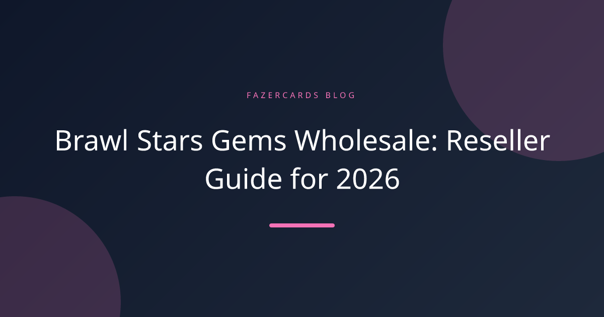 Brawl Stars Gems Wholesale: Reseller Guide for 2026