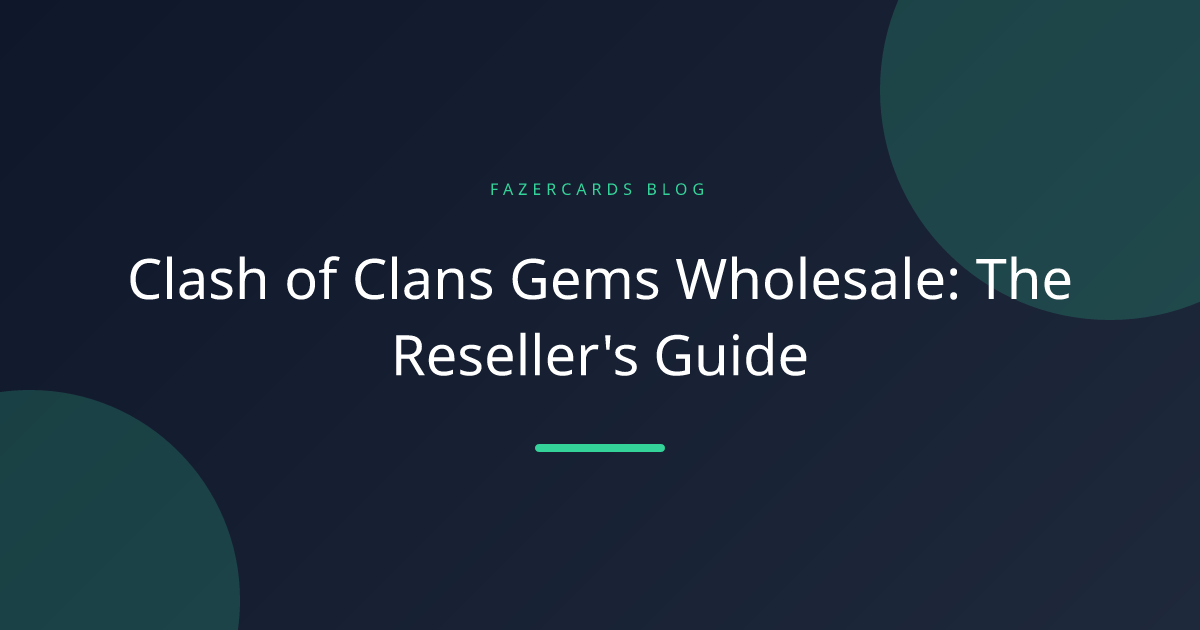 Clash of Clans Gems Wholesale: The Reseller's Guide