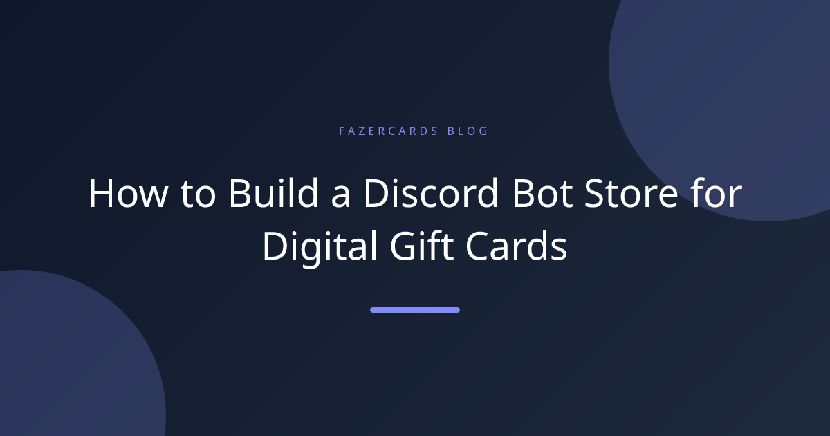 How to Build a Discord Bot Store for Digital Gift Cards