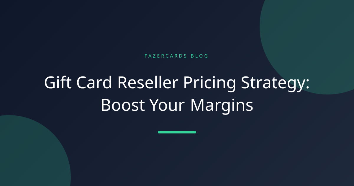 Gift Card Reseller Pricing Strategy: Boost Your Margins