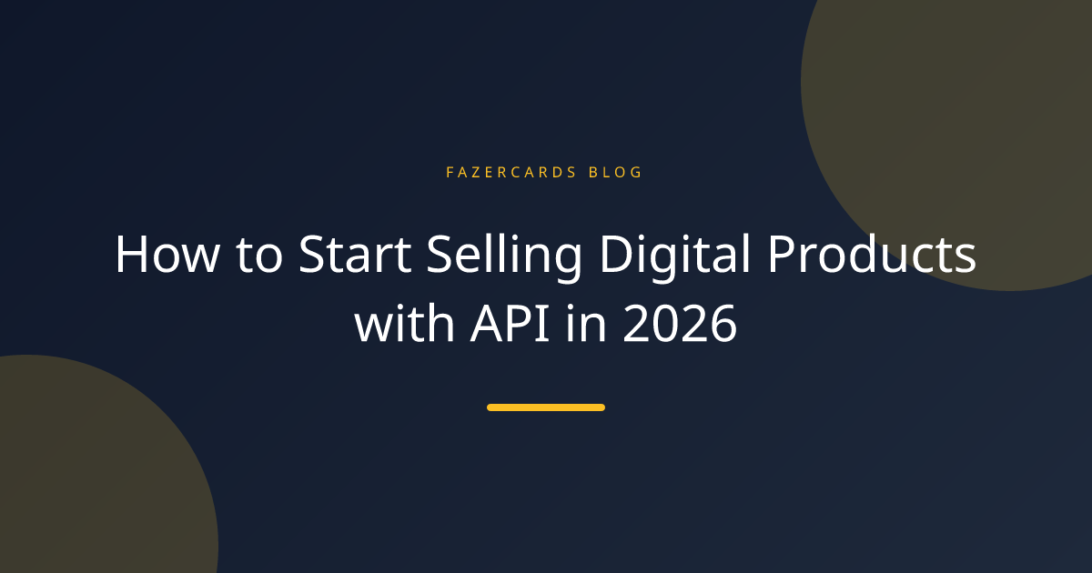 How to Start Selling Digital Products with API in 2026