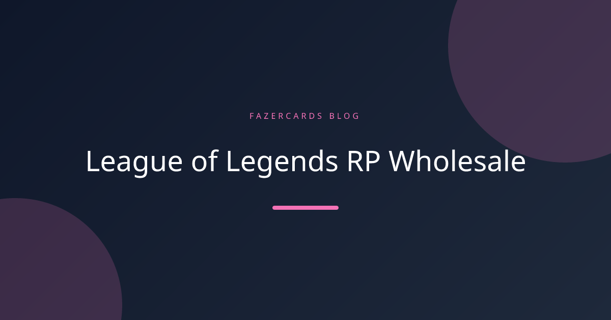 League of Legends RP Wholesale