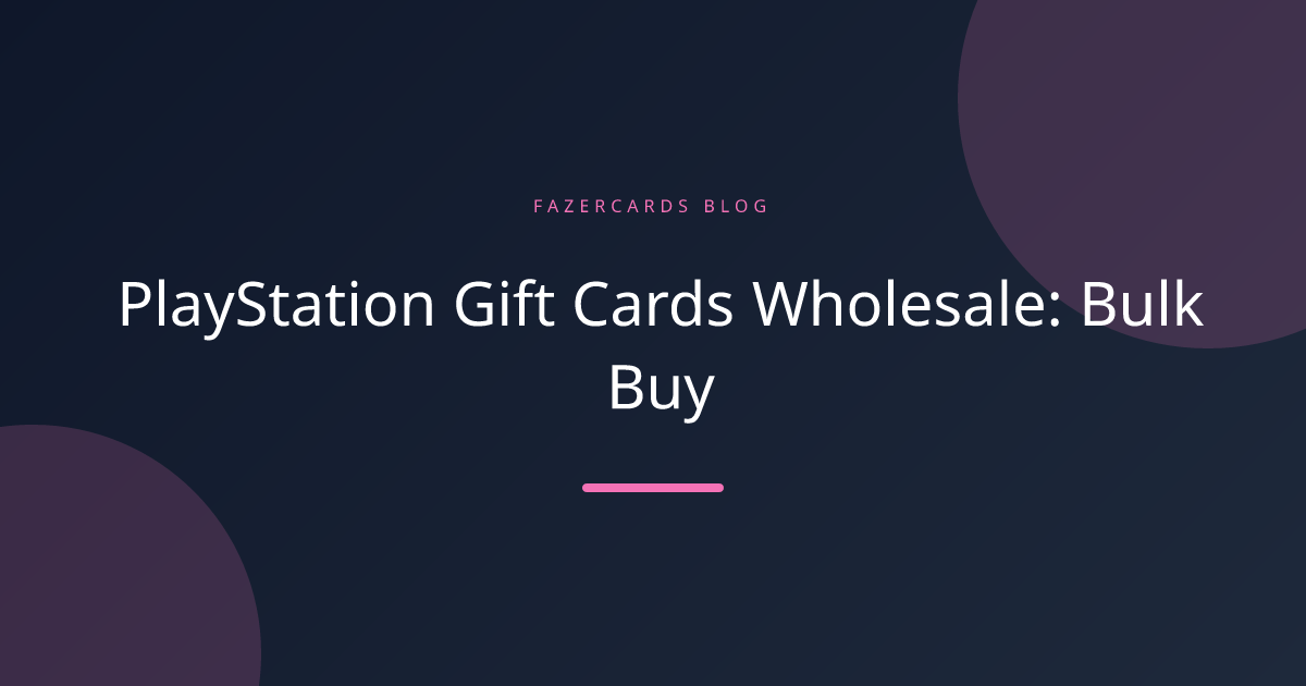 PlayStation Gift Cards Wholesale: Bulk Buy
